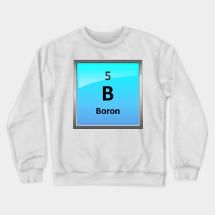 Boron Element Tile - Periodic Table Crewneck Sweatshirt